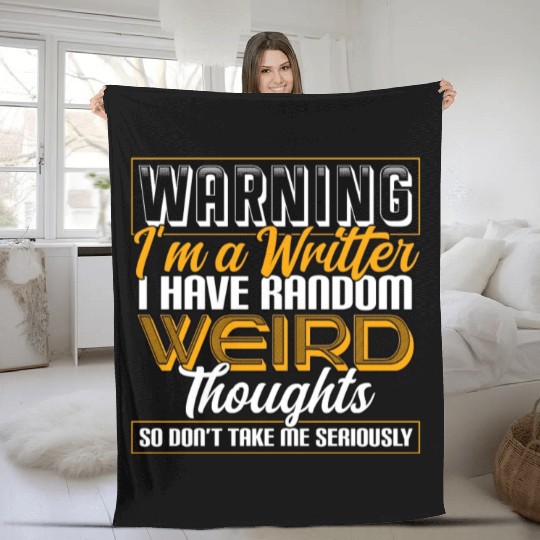 Warning I'm A Writer I Have Random Weird Thoughts Fleece Blankets