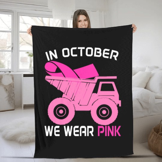 In October We Wear Pink Dump Truck Breast Cancer Fleece Blankets