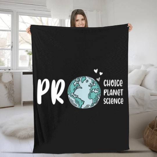 Pro choice pro planet pro science Earth day Fleece Blankets