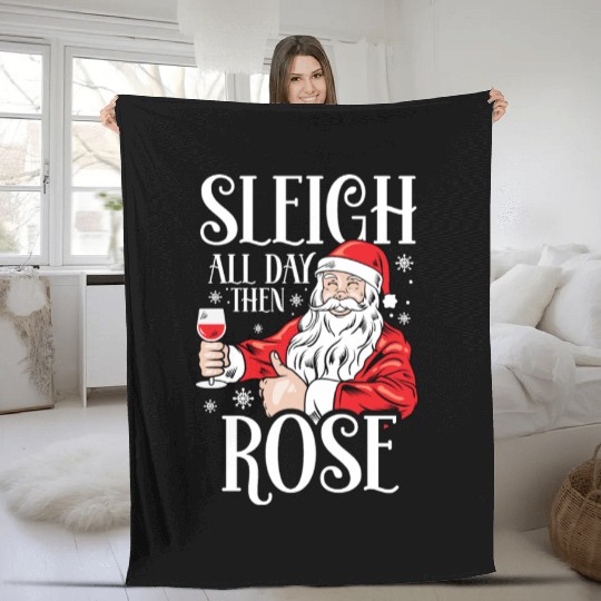 Christmas Sleigh All Day Then Rose Funny Santa Fleece Blankets