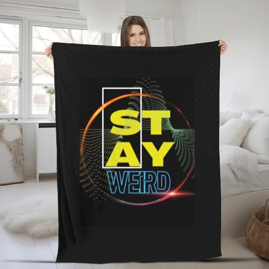 Stay Weird! Fleece Blankets
