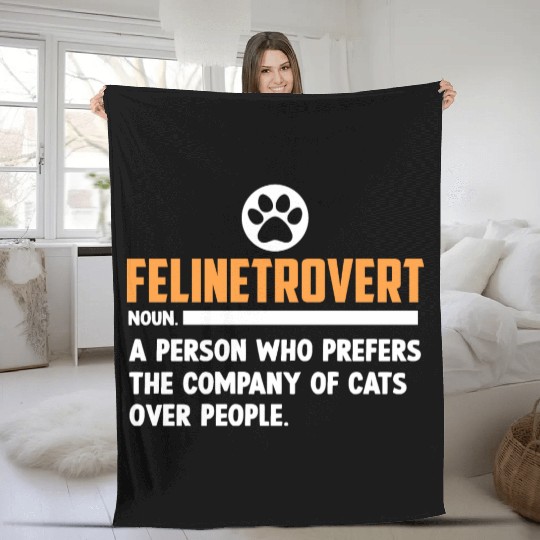 Felinetrovert Defination Cat Lover Kitty Mom Dad Fleece Blankets
