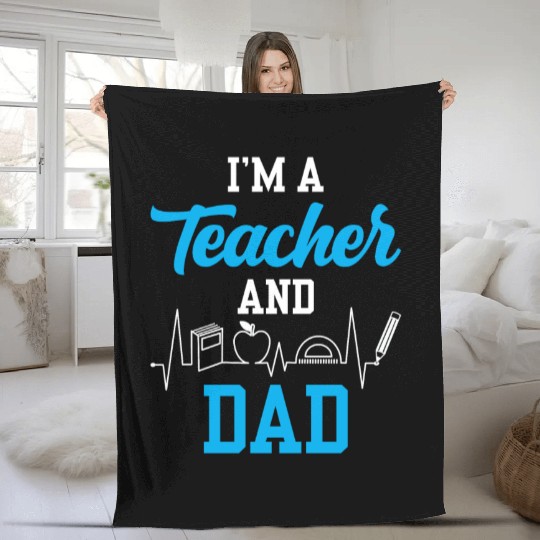I'm A Teacher And Dad Homeschooling Homeschool Fleece Blankets