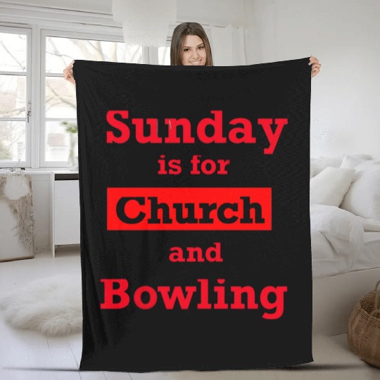 Sunday is for church and Bowling Fleece Blankets