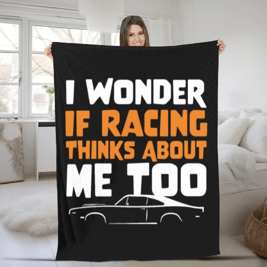 I Wonder If Racing Thinks About Me Too Drag Racer Fleece Blankets