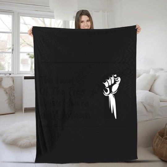 The Land Of The Free Unless You're a Woman Fleece Blankets