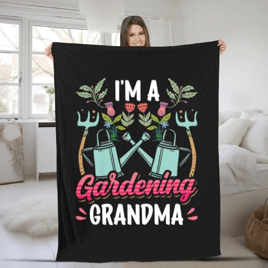 I'm A Gardening Grandma Gardener Granny Garden Fleece Blankets