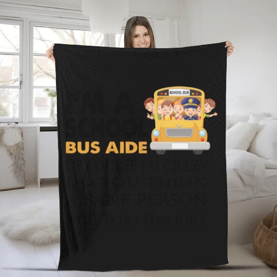 im a school bus aide Funny Back to School Fleece Blankets