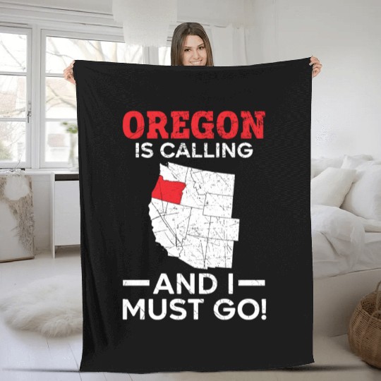 Oregon Is Calling And I Must Go America Oregonians Fleece Blankets