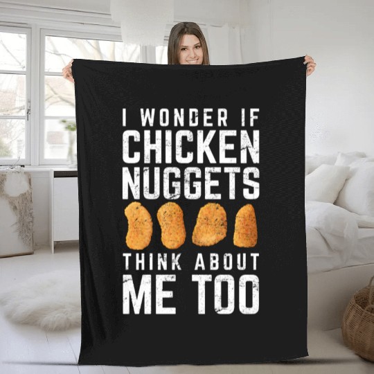 I Wonder If Chicken Nuggets Think About Me Too Nug Fleece Blankets