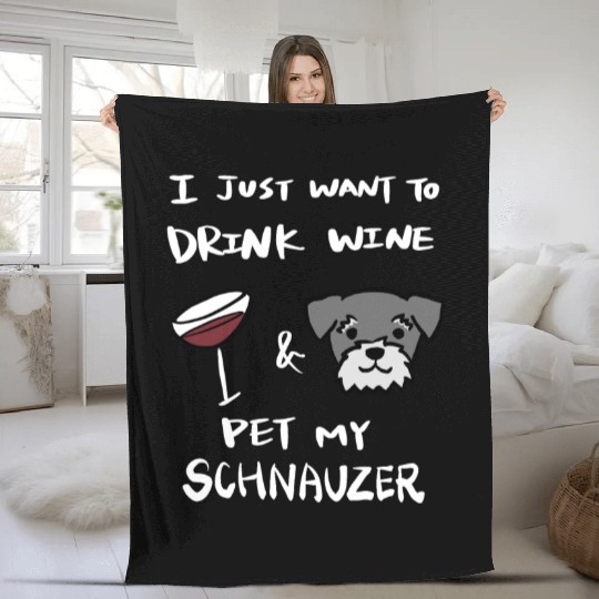 Drink Wine And Pet My Schnauzer Fleece Blankets
