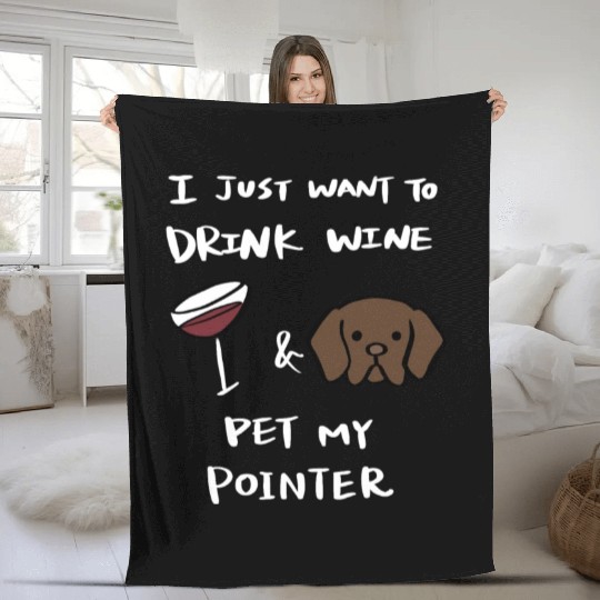 Drink Wine And Pet My German Shorthaired Pointer Fleece Blankets