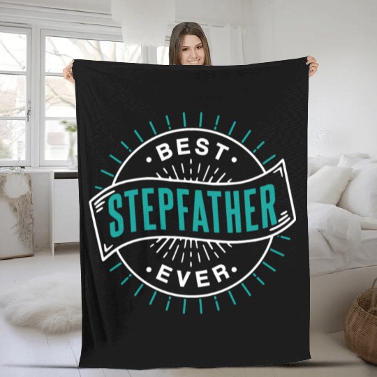 Best Stepfather Ever Fathers Day Step Dad Stepdad Fleece Blankets