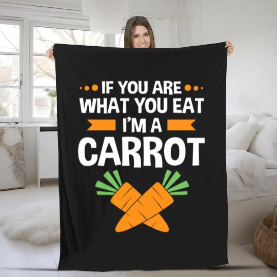 If You Are What You Eat Im A Carrot Funny Carrot Fleece Blankets