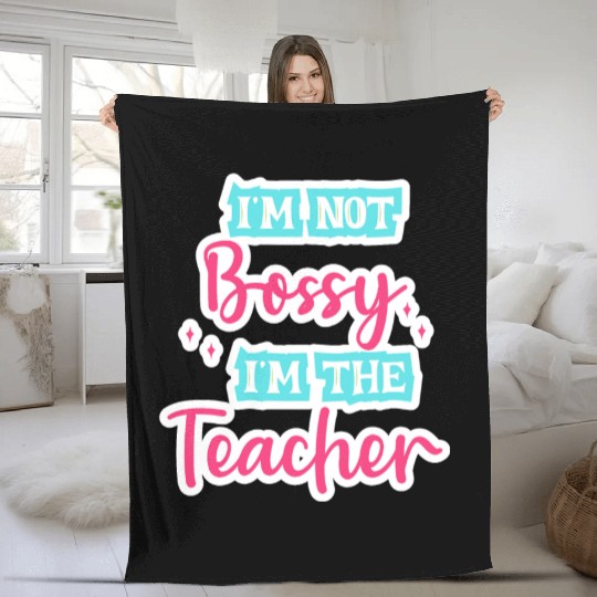 I'm Not Bossy I'm the Teacher teal/pink fun school Fleece Blankets