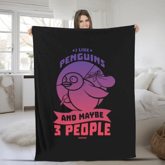 I Like Penguins And Maybe 3 People Fleece Blankets