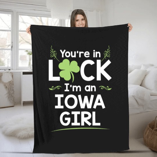 You're In Luck I'm An Iowa Girl Funny Saint Fleece Blankets