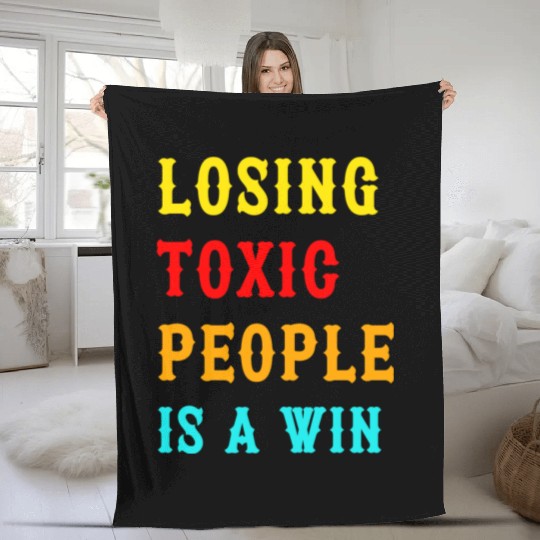 Losing Toxic People Is A Win Funny Humor Saying ,t Fleece Blankets