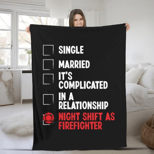 Night Shift Fireman RelationshipStatus Firefighter Fleece Blankets