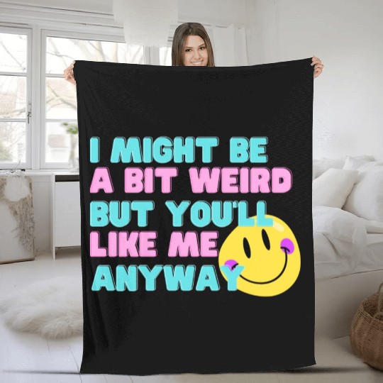 I might be a bit weird Fleece Blankets