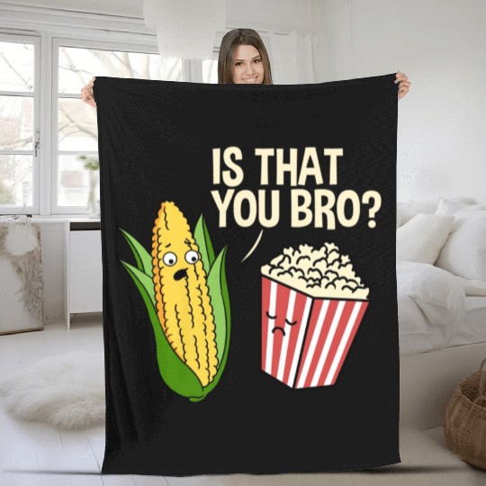 Is That You Bro Popcorn for Popcorn Lover Fleece Blankets