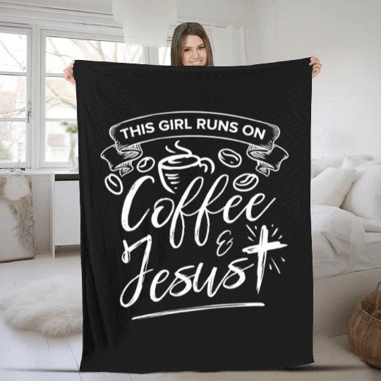 This Girl Runs on Coffee and Jesus for Religious Fleece Blankets