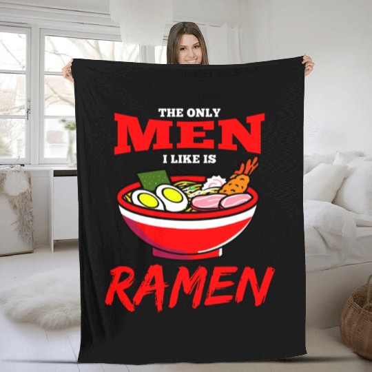 The Only Men I Like Is Ramen For Ramen Lover Fleece Blankets