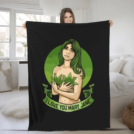I Love You Mary Jane Funny Cannabis Weed Thc Cbd Fleece Blankets