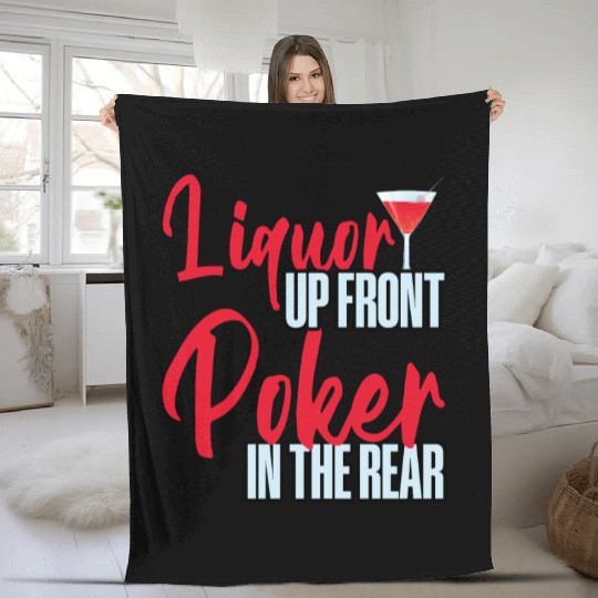 Liquor Up Front, Poker In The Rear 4 Fleece Blankets
