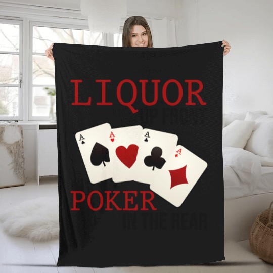 Liquor Up Front, Poker In The Rear 3 Fleece Blankets