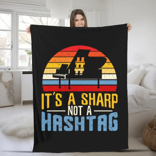 It's A Sharp Not A Hashtag Piano Musician Fleece Blankets