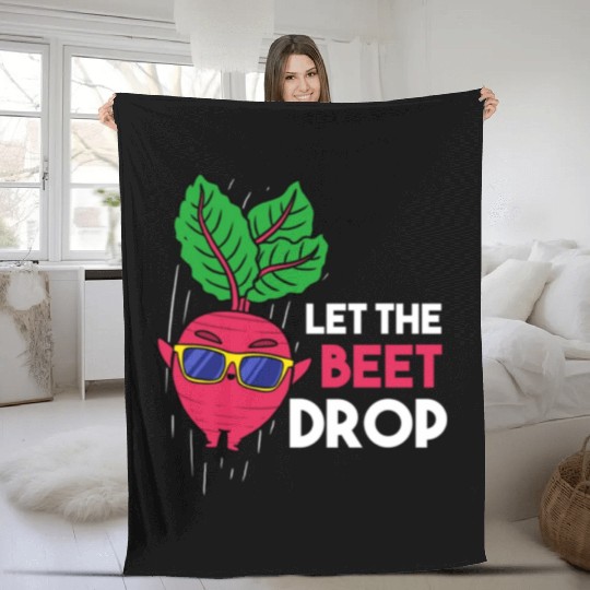 Let The Beet Drop For Vegetable Lover Fleece Blankets