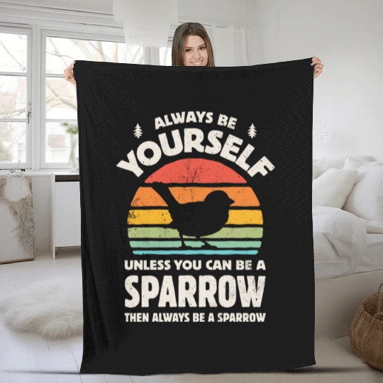 Always Be Yourself Sparrow 01a Fleece Blankets