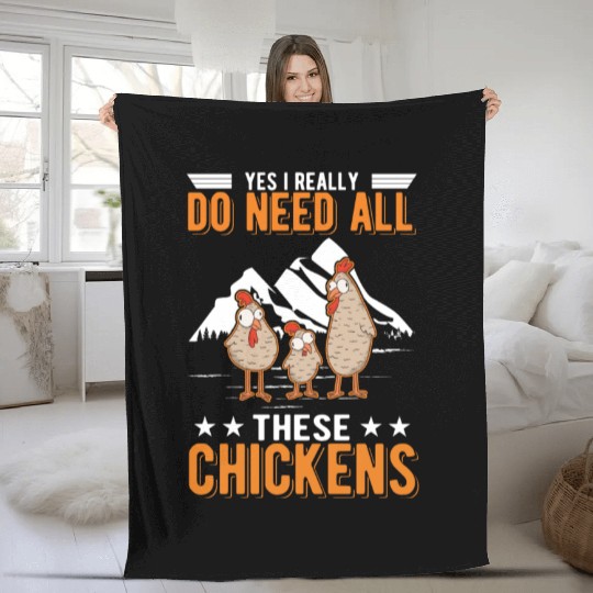 Yes I Really Do Need All These Chickens Fleece Blankets