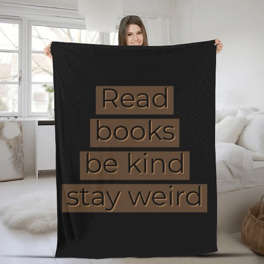 Read books be kind stay weird Fleece Blankets