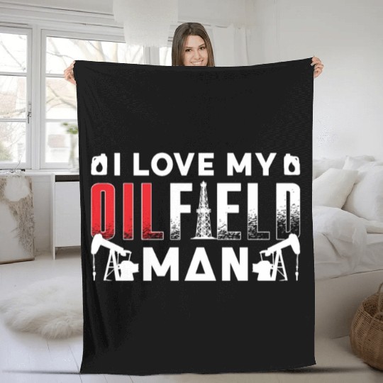 Oilfield Worker I Love My Oilfield Man Oil Rig Job Fleece Blankets