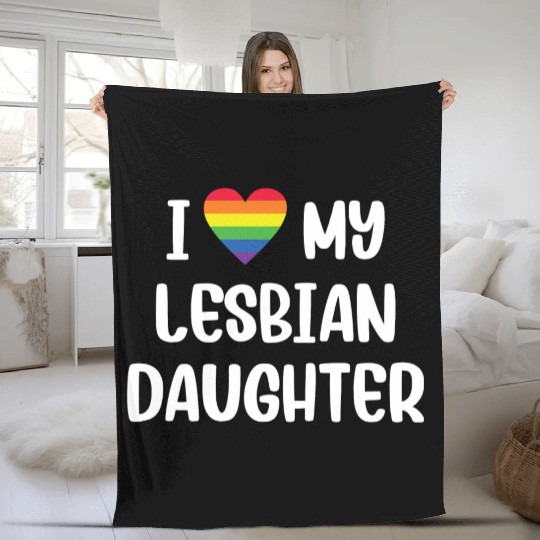 I Love My Lesbian Daughter Supportive Mom Dad Fleece Blankets