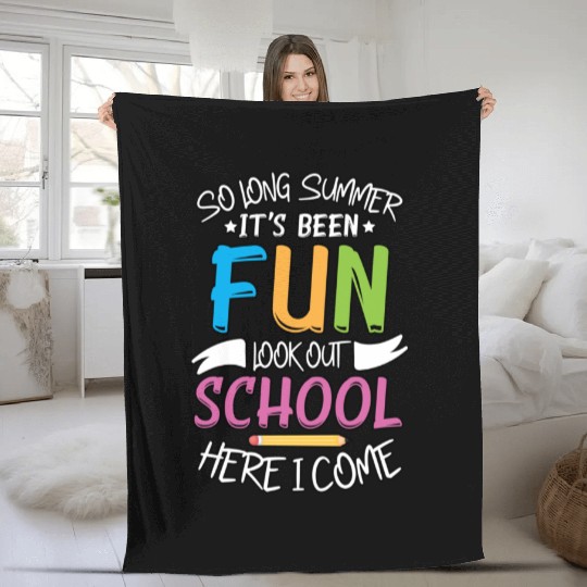 So Long Summer It s Been Fun Look out School Here Fleece Blankets