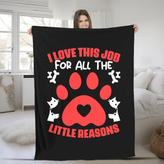 I Love My Job For All The Little Reasons Funny Pet Fleece Blankets