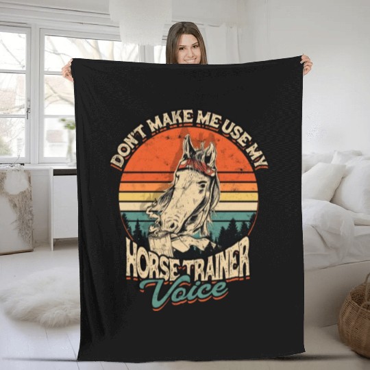 Don't make me use my horse trainer voice - racing Fleece Blankets
