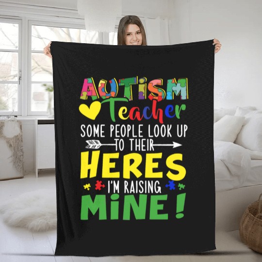 Autism Teacher Some People Look Up To Their Heroes Fleece Blankets