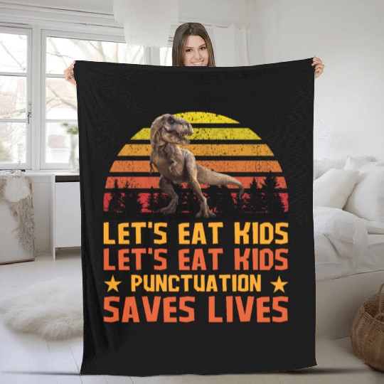 Let's Eat Punctuation Saves Lives Grammar Teacher Fleece Blankets