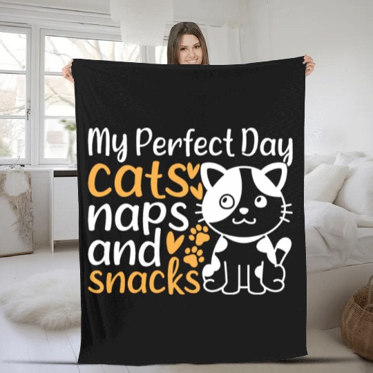 Cat Owner I My Perfect Day Cats Naps and Snacks - Fleece Blankets