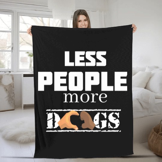 Less people more dogs, funny dogs saying, gift Fleece Blankets