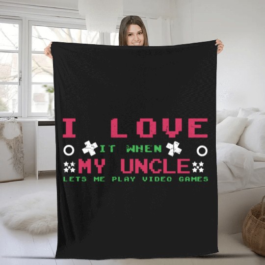 Love My Uncle Play Video Game Lover Gaming Fleece Blankets