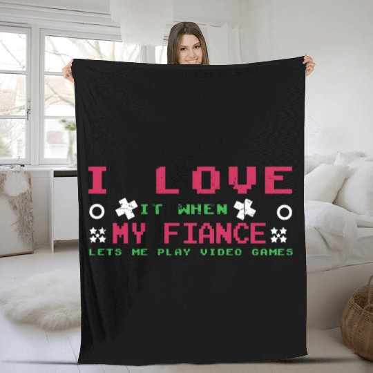 Love My Fiance Play Video Game Lover Gaming Fleece Blankets