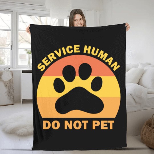 Service Human Do Not Pet Funny Dog Fleece Blankets