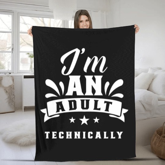 I'm An Adult Technically Adulting Birthday Fleece Blankets
