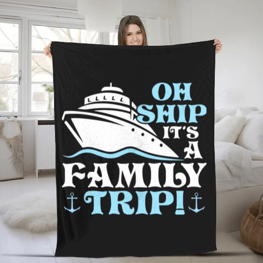 Oh Ship It's A Family Trip! Cruiser Vacation Crusi Fleece Blankets