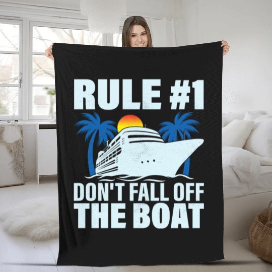 Rule #1 Don't Fall Off The Boat Crusing Vacation C Fleece Blankets